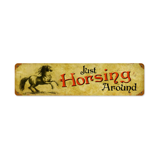 Just Horsing, Home and Garden, Vintage Metal Sign, 20 X 5 Inches