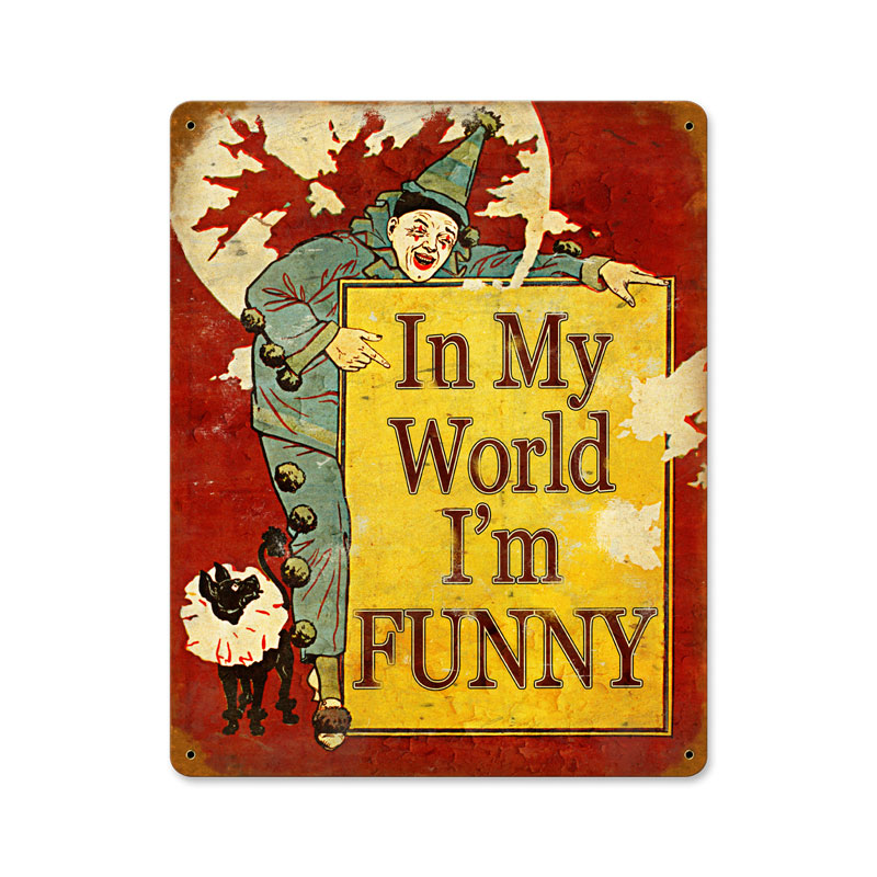 In My World, Humor, Vintage Metal Sign, 12 X 15 Inches