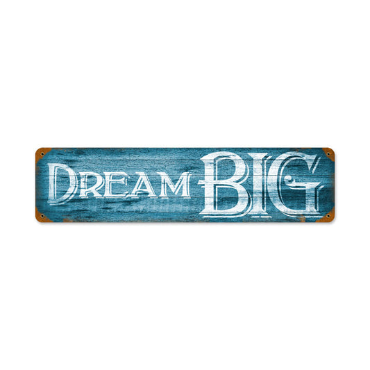 Dream Big, Home and Garden, Vintage Metal Sign, 20 X 5 Inches