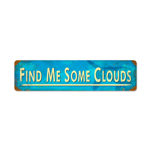 Find Me Clouds, Aviation, Vintage Metal Sign, 20 X 5 Inches