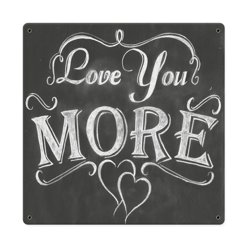 Love You More, Home and Garden, Metal Sign, 12 X 12 Inches