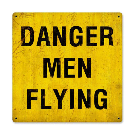 Danger Men Flying, Humor, Metal Sign, 12 X 12 Inches