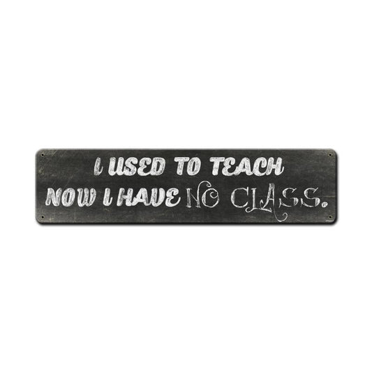 No Class, Home and Garden, Metal Sign, 20 X 5 Inches