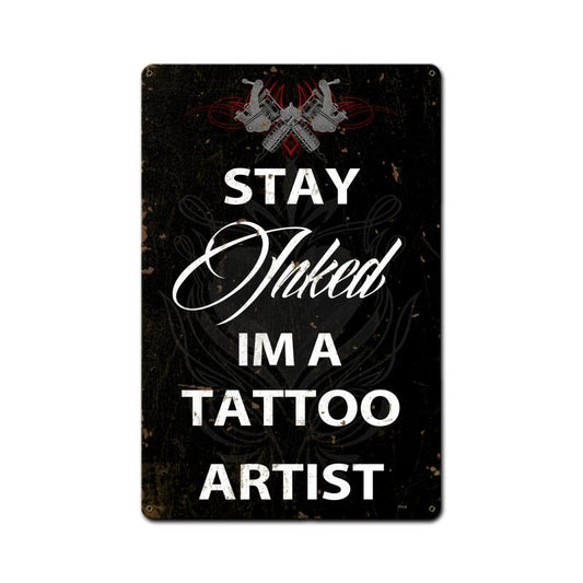 Stay InkedStay Inked, Humor, Metal Sign, 12 X 18 Inches