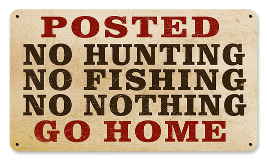 POSTED GO HOME, , METAL SIGN, 8 X 14 Inches