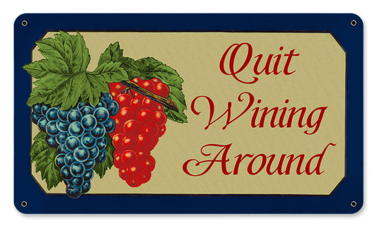 QUIT WINING, Food and Alchohol, METAL SIGN, 8 X 14 Inches