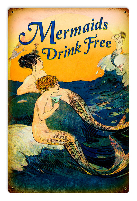 Mermaids Drink Free, Ocean and Nautical, METAL SIGN , 12 X 18 Inches