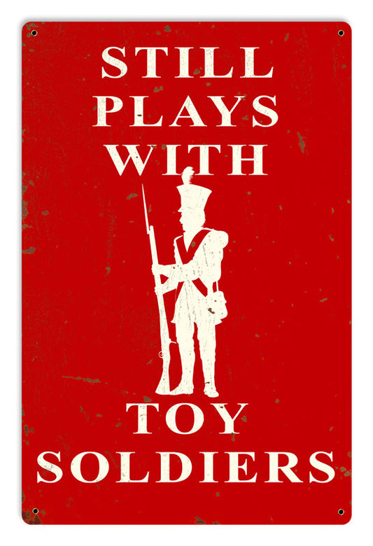 Still Plays With Toy Soliders, Christmas, SATIN METAL SIGN , 12 X 18 Inches