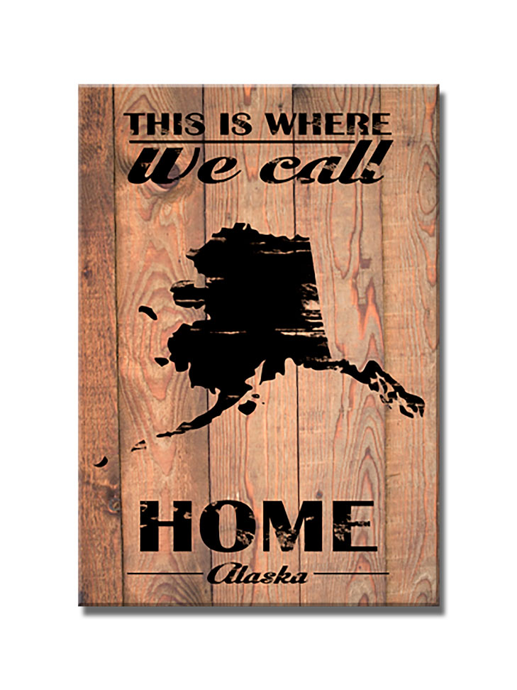 Home Alaska, Home and Garden, Wood Print, 18 X 26 Inches