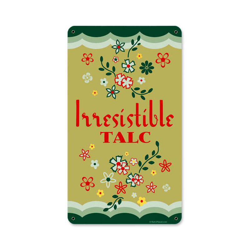 Irresistible Talc, Metal Sign, Metal Sign, 8 X 14 Inches