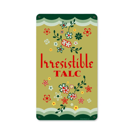 Irresistible Talc, Metal Sign, Metal Sign, 8 X 14 Inches