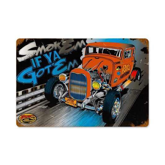 Smoke Em, Automotive, Vintage Metal Sign, 18 X 12 Inches