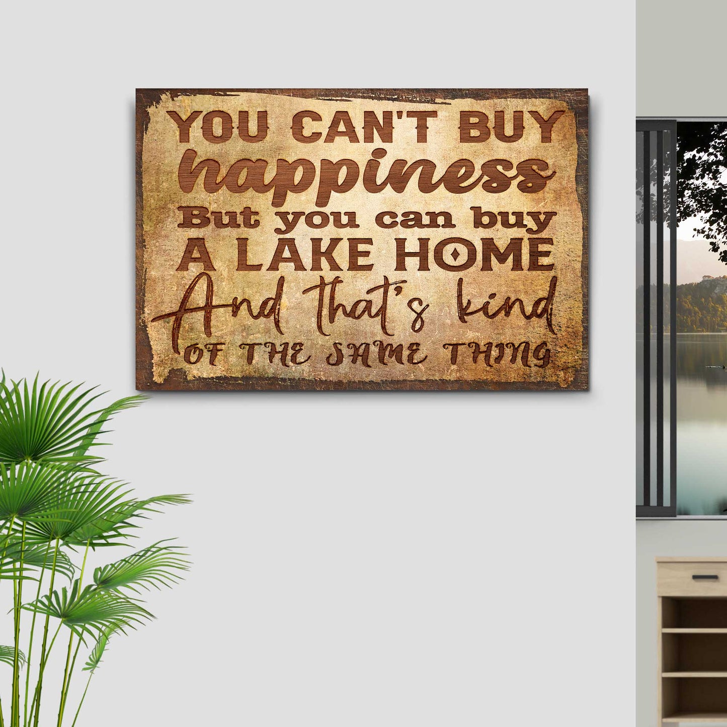 You Can't Buy Happiness But You Can Buy A Lake Home Sign
